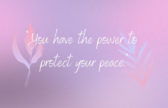 Protect your peace